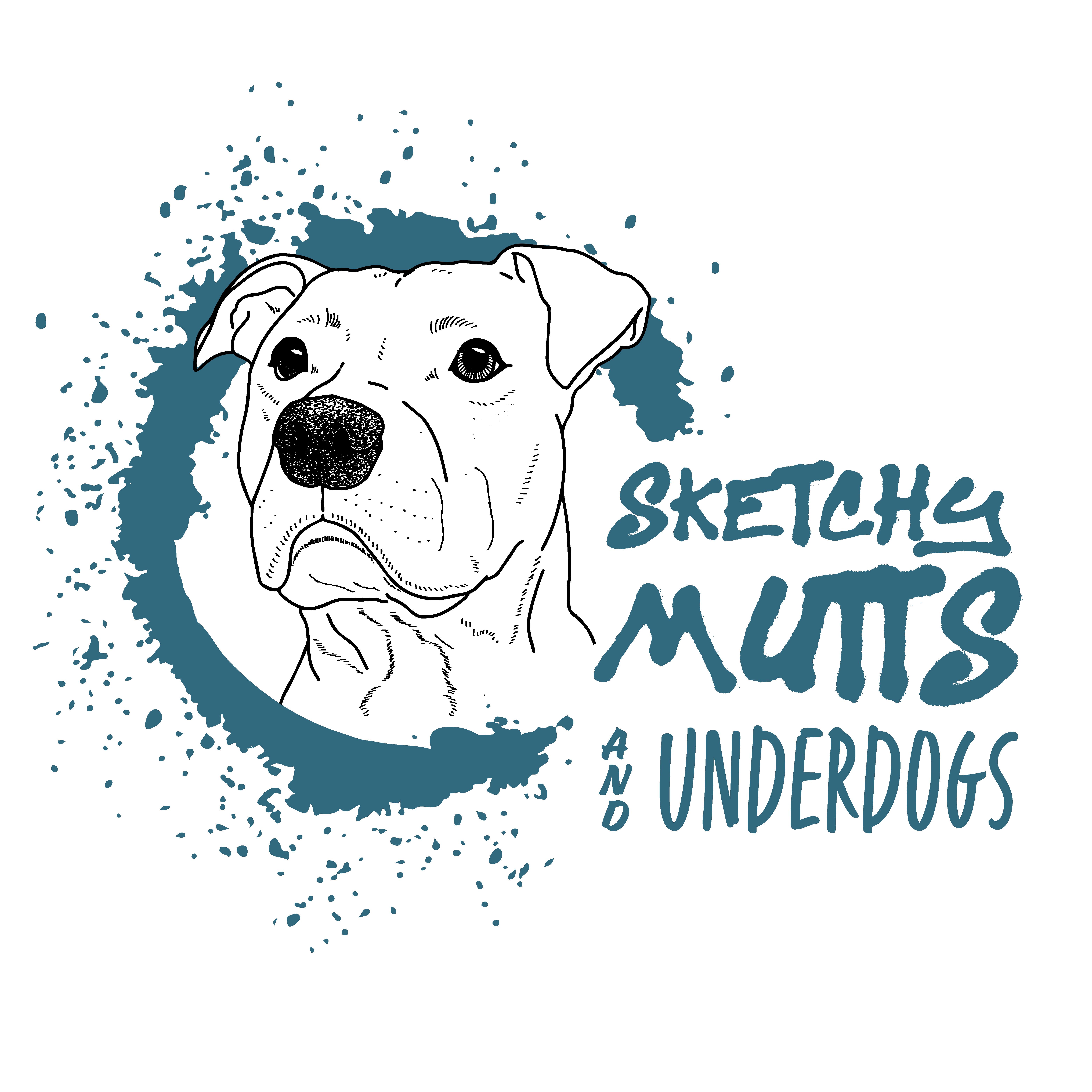 Sketchy Mutts and Underdogs