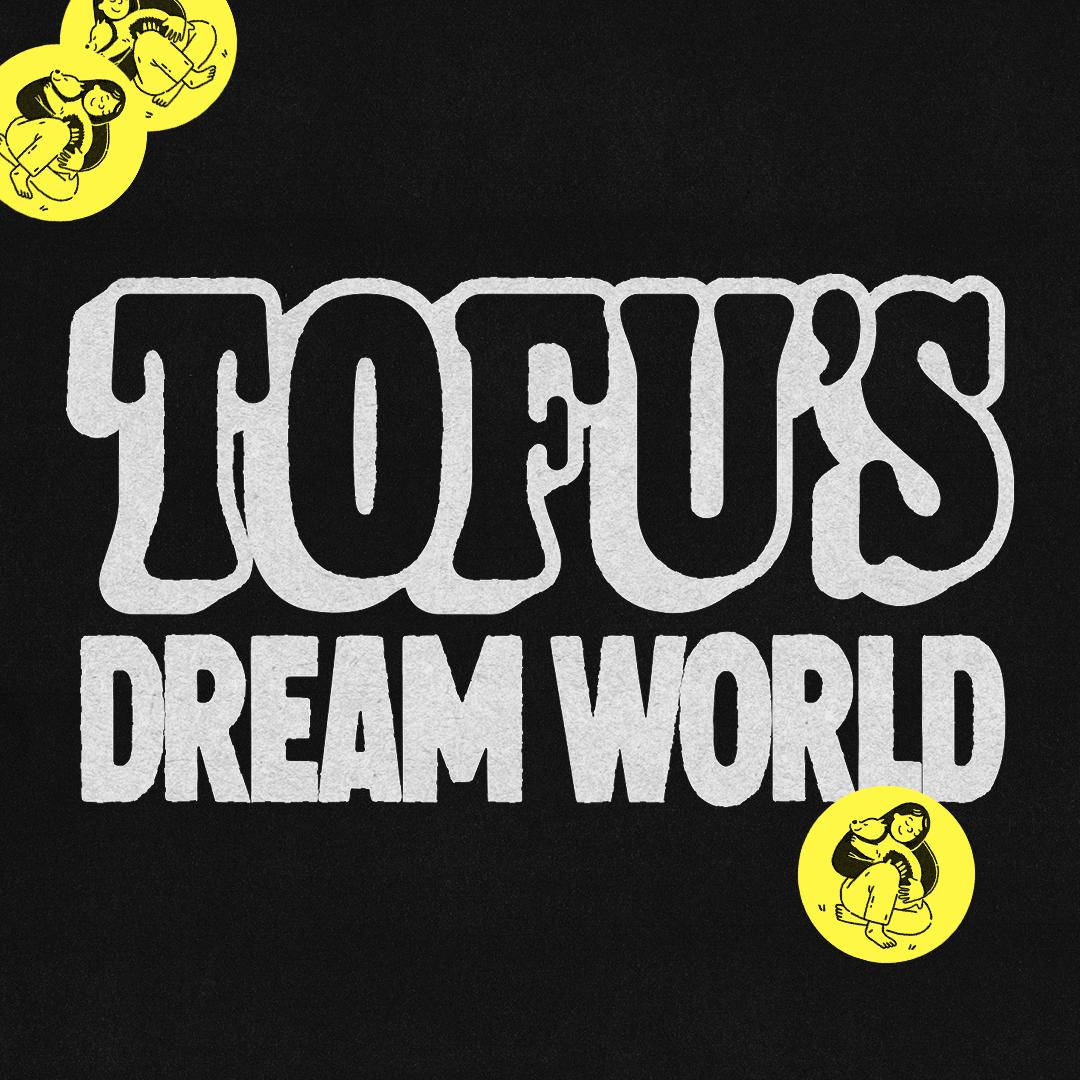 Tofu's Dream World